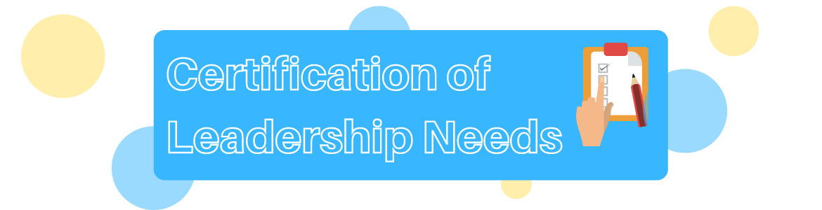 "Certification of Leadership Needs" Blue background with animated hand going over checklist