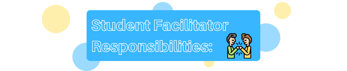 "Student Facilitator Responsibilities" on blue background with two animated people fist bumping